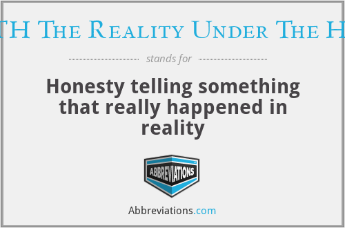 TRUTH The Reality Under The Hidden - Honesty telling something that really happened in reality